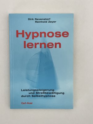 gebrauchtes Buch – Revenstorf, Dirk; Zeyer – Hypnose lernen - Leistungssteigerung und Stressbewältigung durch Selbsthypnose