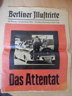 antiquarisches Buch – ohne Autorenangabe – Berliner Illustrirte (Sonderdruck) – Das Attentat - Präsident Kennedys letzter Tag