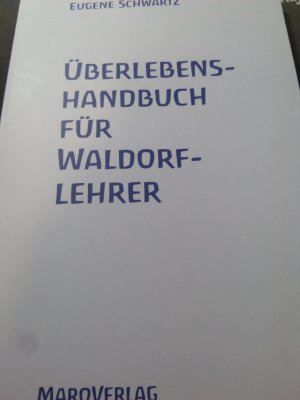 gebrauchtes Buch – Eugene Schwartz – Überlebenshandbuch für Waldorflehrer