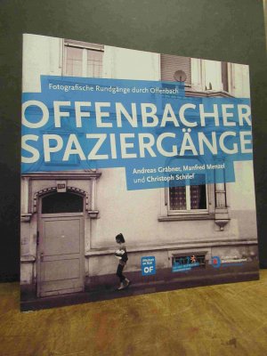 Offenbacher Spaziergänge - Fotografische Rundgänge durch Offenbach,, eine Auswahl aus den Fotoausstellungen im Stadtteilkiosk am Offenbacher Hauptbahnhof im Februar und Oktober 2020