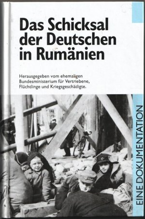 gebrauchtes Buch – Bundesminister für Vertriebene, Flüchtlinge und Kriegsgeschädigte – Das Schicksal der Deutschen in Rumänien