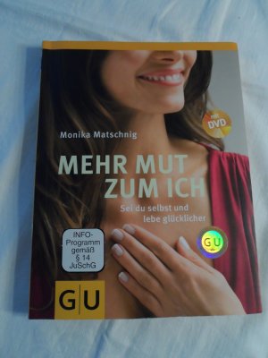 gebrauchtes Buch – Monika Matschnig – Mehr Mut zum Ich - Sei du selbst und lebe glücklicher