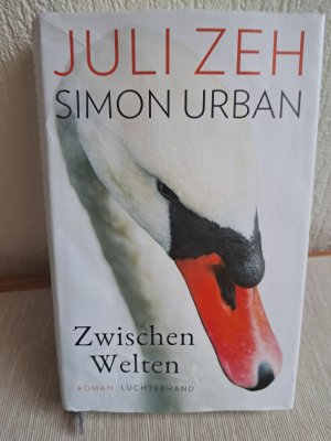 gebrauchtes Buch – Zeh, Juli; Urban – Zwischen Welten