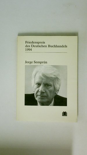 gebrauchtes Buch – Semprun, Jorge; Börsenverein d – JORGE SEMPRUN. Friedenspreis des deutschen Buchhandels 1994. Ansprachen aus Anlass der Verleihung