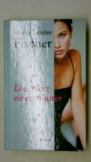 gebrauchtes Buch – Fischer, Marie Louise – DAS HERZ EINER MUTTER.