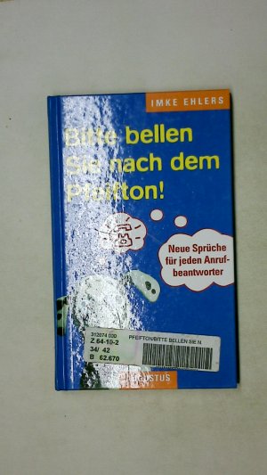 gebrauchtes Buch – Imke Ehlers – BITTE BELLEN SIE NACH DEM PFEIFTON!. neue Sprüche für den Anrufbeantworter