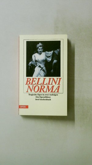 gebrauchtes Buch – Bellini, Vincenzo; Romani – NORMA. tragedia lirica in zwei Akten ; ein Opernführer