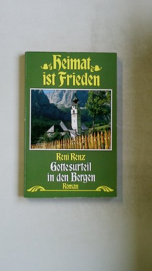 gebrauchtes Buch – Reni Renz – HEIMAT IST FRIEDEN GOTTESURTEIL IN DEN BERGEN.