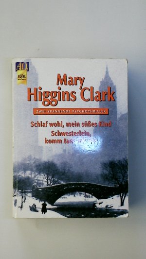 gebrauchtes Buch – Clark, Mary Higgins – SCHLAF WOHL, MEIN SÜSSES KIND. zwei spannende Psychothriller