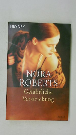 gebrauchtes Buch – Nora Roberts – GEFÄHRLICHE VERSTRICKUNG. Roman