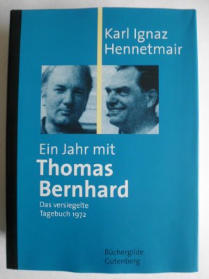 Ein Jahr mit Thomas Bernhard. Das versiegelte Tagebuch 1972