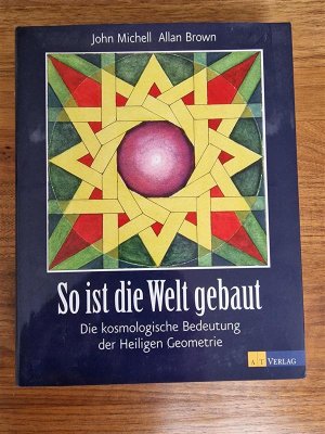 So ist die Welt gebaut - die kosmologische Bedeutung der heiligen Geometrie