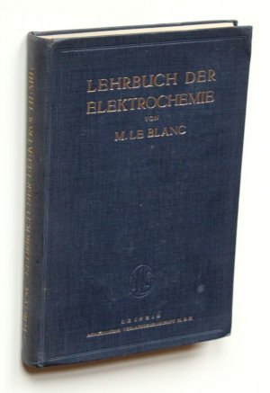 antiquarisches Buch – Le Blanc – Lehrbuch der Elektrochemie.