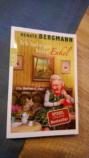 gebrauchtes Buch – Bergmann, Renate – Ich habe gar keine Enkel - Die Online-Omi räumt auf