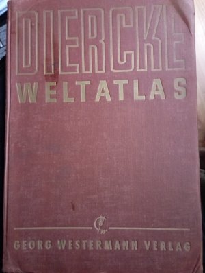 Diercke Weltatlas. 118. Auflage ( 30. Auflage der Neubearbeitung ) 1957