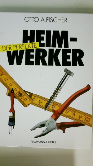 DER PERFEKTE HEIMWERKER.