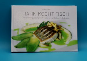 gebrauchtes Buch – Tillmann Hahn – Hahn kocht Fisch - Meine Lieblingsrezepte mit 29 Fischarten von Ostsee bis Bodensee