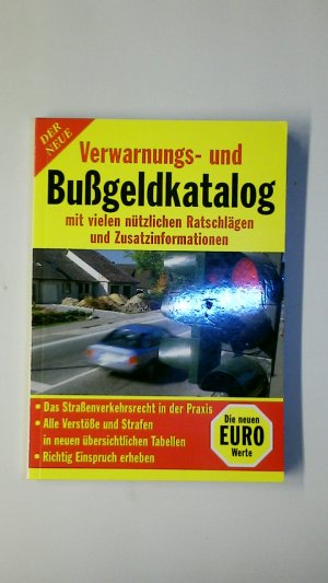 gebrauchtes Buch – DER NEUE VERWARNUNGS- UND BUSSGELDKATALOG. das Straßenverkehrsrecht in der Praxis, Punktekonto und Führerscheinentzug, die EU-Führerscheinklassen, richtig Einspruch erheben