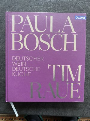 gebrauchtes Buch – Raue, Tim; Bosch – Deutscher Wein, deutsche Küche