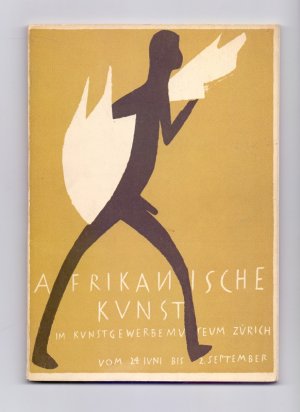 Afrikanische Kunst aus Schweizer Sammlungen. Im Kunstgewerbemuseum Zürich vom 24. Juni bis 2. September 1945. Wegleitung 166.