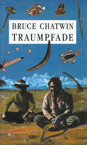 gebrauchtes Buch – Bruce Chatwin – Traumpfade., The songlines.