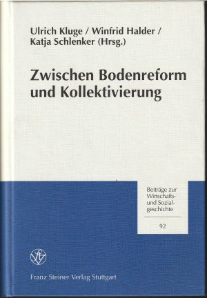 Zwischen Bodenreform und Kollektivierung - Vor- und Frühgeschichte der "sozialistischen Landwirtschaft" in der SBZ/DDR vom Kriegsende bis in die fünfziger […]