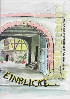 gebrauchtes Buch – EINBLICKE. Menschen aus dem Kraichgau berichten. Eine ökumenische Aktion der Kirchen im Kraichgau.