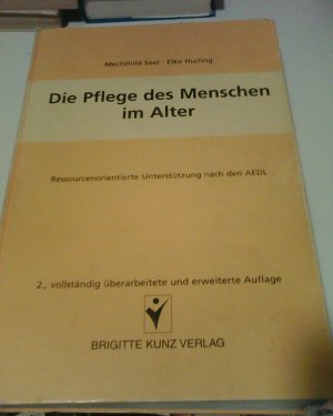 Die Pflege des Menschen im Alter: Ressourcenorientierte Unterstützung nach den AEDL