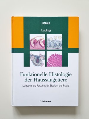 Funktionelle Histologie der Haussäugetiere. Lehrbuch und Farbatlas für Studium und Praxis (2004, Zustand gut)