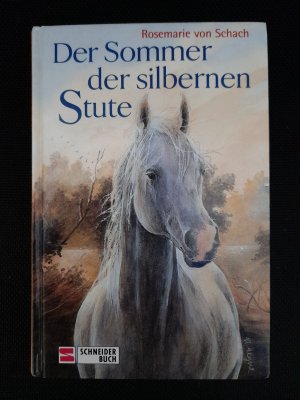 gebrauchtes Buch – Schach, Rosemarie von – Der Sommer der silbernen Stute