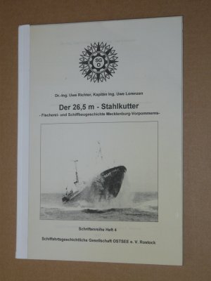 gebrauchtes Buch – Uwe Richter – Der 26,5m - Stahlkutter -- Fischerei- und Schiffbaugeschichte Mecklenburg-Vorpommern -- Fischkutter Hochseefischerei