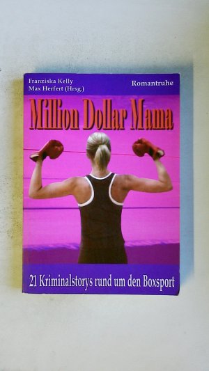 gebrauchtes Buch – Hrsg.]: Franziska Kelly;Max Herfert – MILLION DOLLAR MAMA.