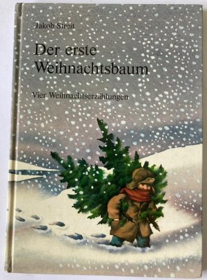 Der erste Weihnachtsbaum - 4 Weihnachtserzählungen