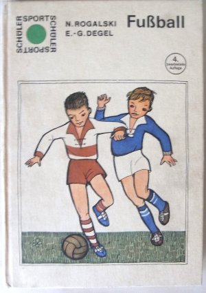 gebrauchtes Buch – Rogalski, Norbert / Ernst-Günther Degel – Fußball.