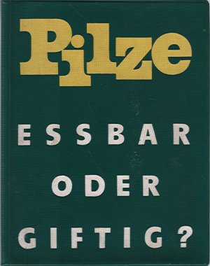 Pilze Eßbar oder giftig?