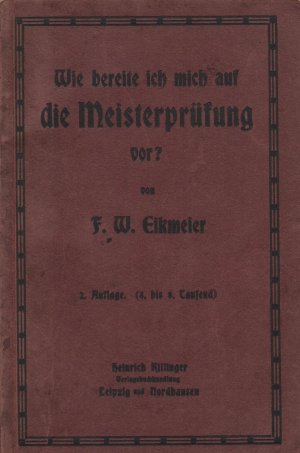 antiquarisches Buch – F.W.Eikmeier – Wie bereite ich mich auf die Meisterprüfung vor?