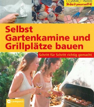 gebrauchtes Buch – Stefan Winkelmeyr – Selbst Gartenkamine und Grillplätze bauen - Schritt für Schritt richtig gemacht