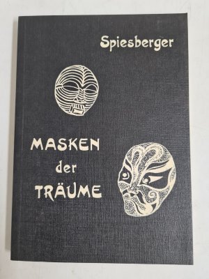 Masken der Träume - Das Traumgeschehen in tiefenpsychologischer und okkulter Bedeutung