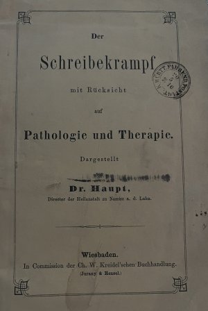 Der Schreibekrampf mit Rücksicht auf Pathologie und Therapie