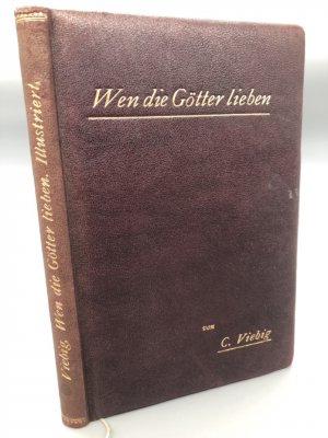 Wen die Götter lieben. Vor Tau und Tag. Novellen. Illustriert von René Reinicke. Handeinband in gepolstertem Leder.