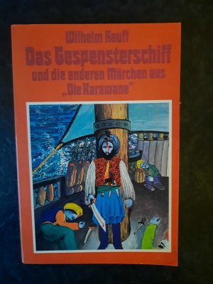 Das Gespensterschiff und die anderen Märchen aus "Die Karawane"