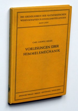 Vorlesungen über Himmelsmechanik [Die Grundlehren der mathematischen Wissenschaften in Einzeldarstellungen Band LXXXV]