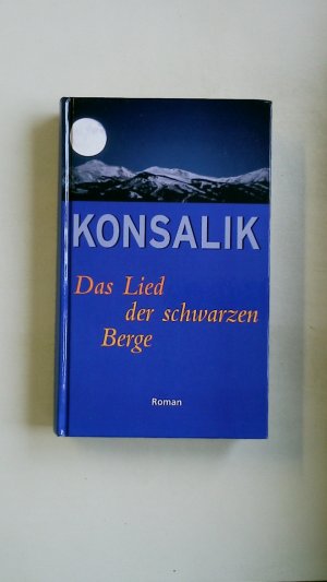 gebrauchtes Buch – Konsalik, Heinz G – DAS LIED DER SCHWARZEN BERGE.