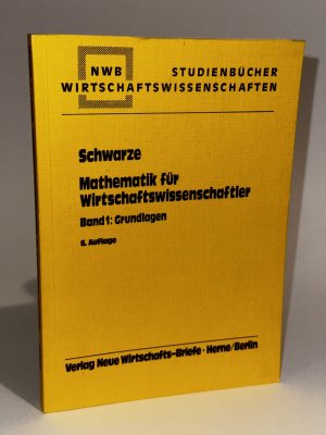 gebrauchtes Buch – Jochen Schwarze – Mathematik für Wirtschaftswissenschaftler: Band 1 Grundlagen