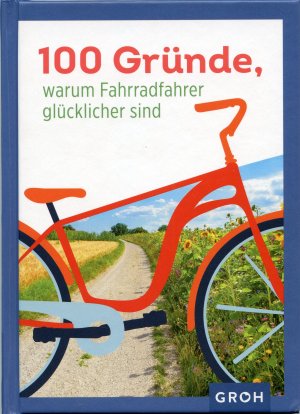 gebrauchtes Buch – Tina Herold – 100 Gründe, warum Fahrradfahrer glücklicher sind