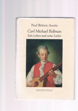 Carl Michael Bellman Sein Leben und seine Lieder