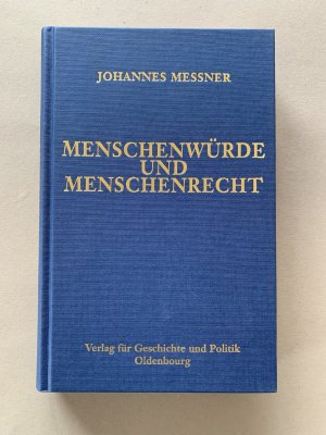 Rauscher, Anton; Weiler, Rudolf: Johannes Messner / Menschenwürde und Menschenrecht - Ausgewählte Artikel