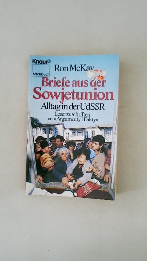 BRIEFE AUS DER SOWJETUNION. Alltag in der UdSSR ; Leserzuschriften an "Argumenty i fakty"