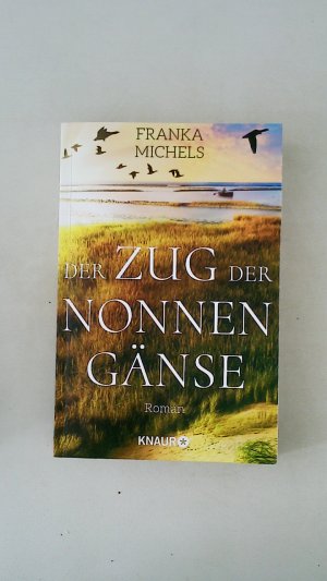 gebrauchtes Buch – Franka Michels – DER ZUG DER NONNENGÄNSE. Roman