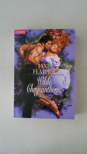 gebrauchtes Buch – Jane Feather – WILDE CHRYSANTHEME. Roman